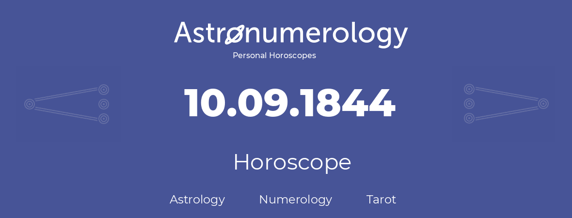 Horoscope for birthday (born day): 10.09.1844 (September 10, 1844)
