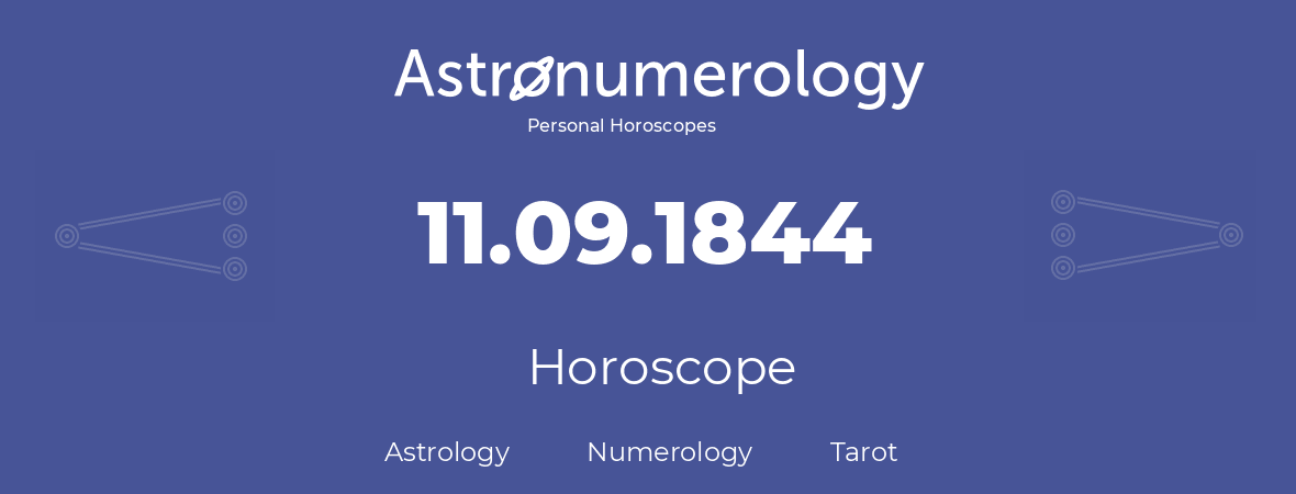 Horoscope for birthday (born day): 11.09.1844 (September 11, 1844)