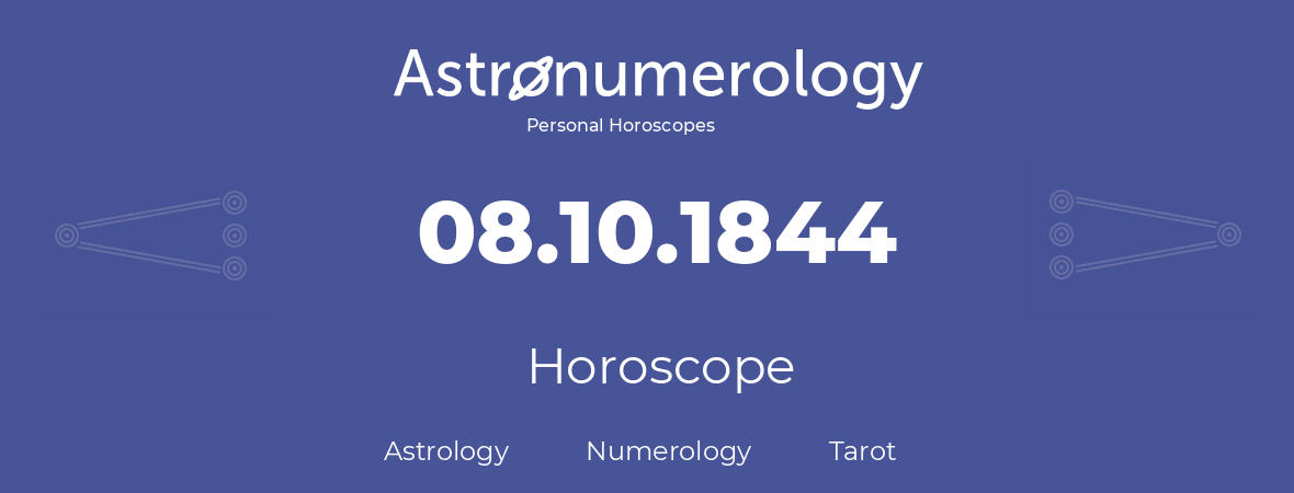 Horoscope for birthday (born day): 08.10.1844 (Oct 8, 1844)