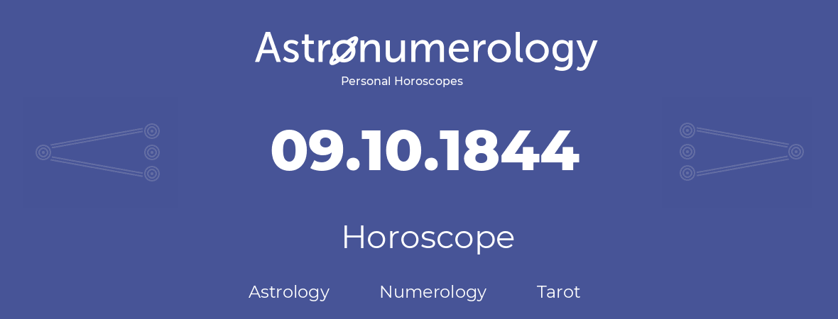 Horoscope for birthday (born day): 09.10.1844 (Oct 9, 1844)