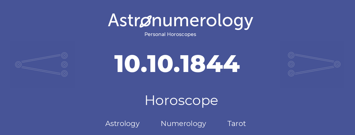 Horoscope for birthday (born day): 10.10.1844 (Oct 10, 1844)