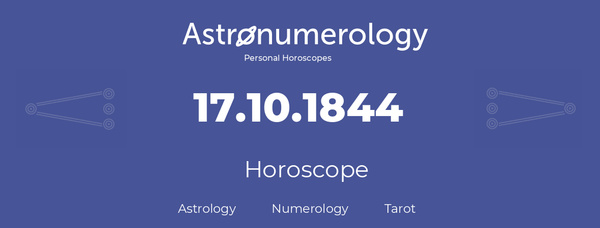 Horoscope for birthday (born day): 17.10.1844 (Oct 17, 1844)