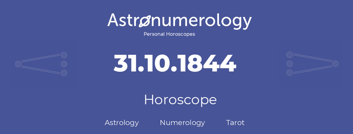 Horoscope for birthday (born day): 31.10.1844 (Oct 31, 1844)