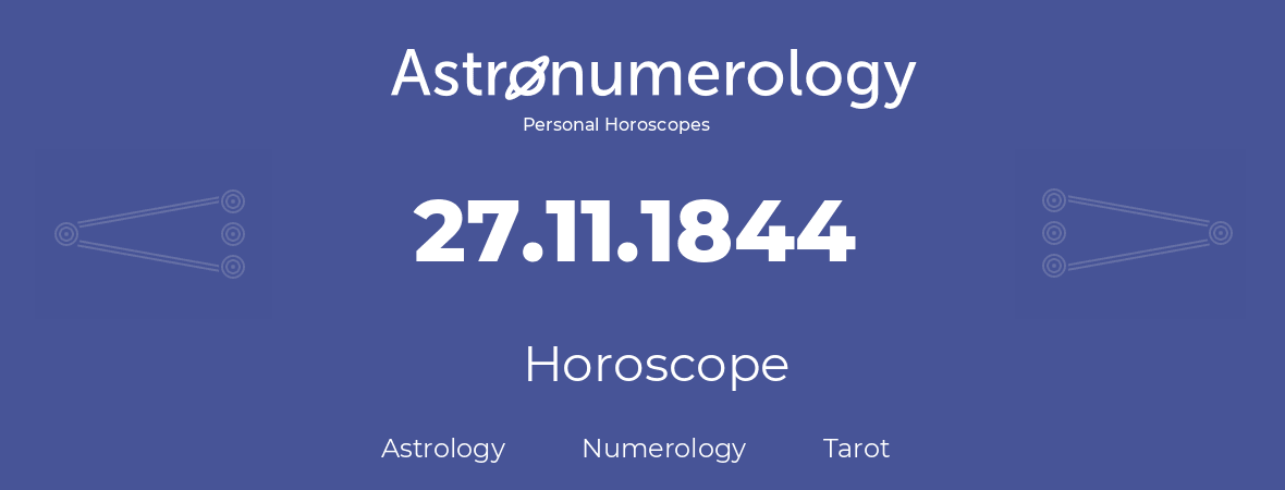 Horoscope for birthday (born day): 27.11.1844 (November 27, 1844)