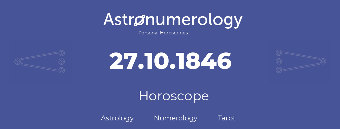 Horoscope for birthday (born day): 27.10.1846 (Oct 27, 1846)