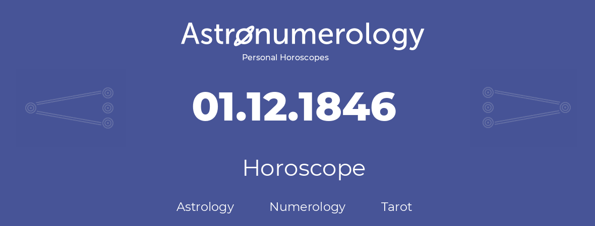 Horoscope for birthday (born day): 01.12.1846 (December 01, 1846)