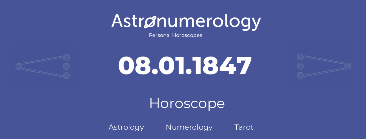 Horoscope for birthday (born day): 08.01.1847 (January 8, 1847)