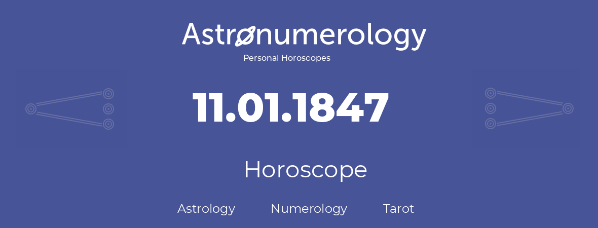 Horoscope for birthday (born day): 11.01.1847 (January 11, 1847)