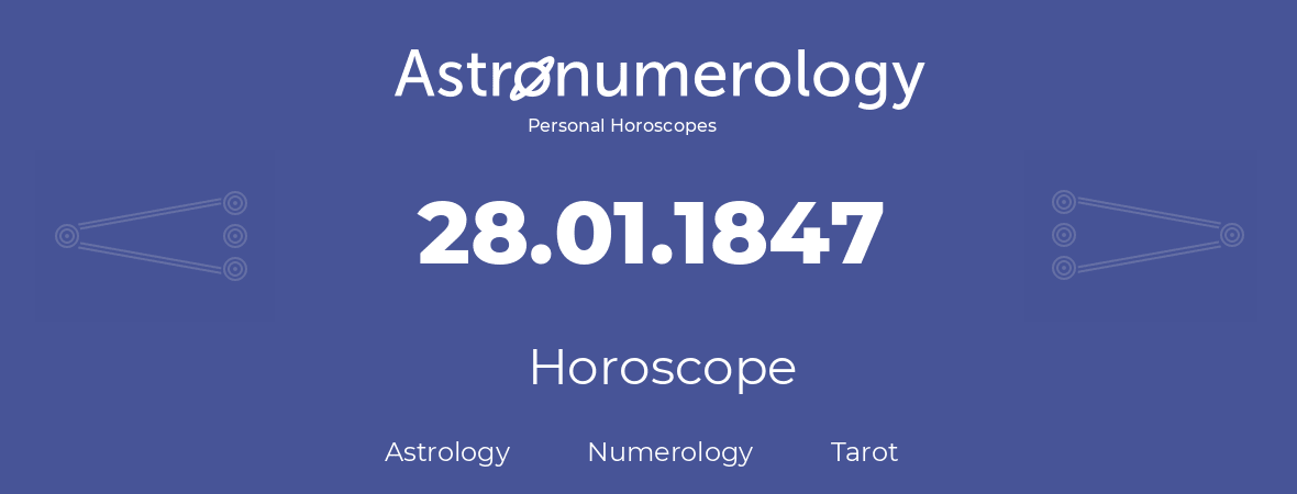 Horoscope for birthday (born day): 28.01.1847 (January 28, 1847)