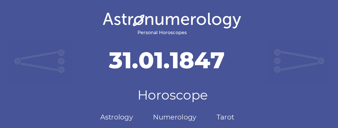 Horoscope for birthday (born day): 31.01.1847 (January 31, 1847)