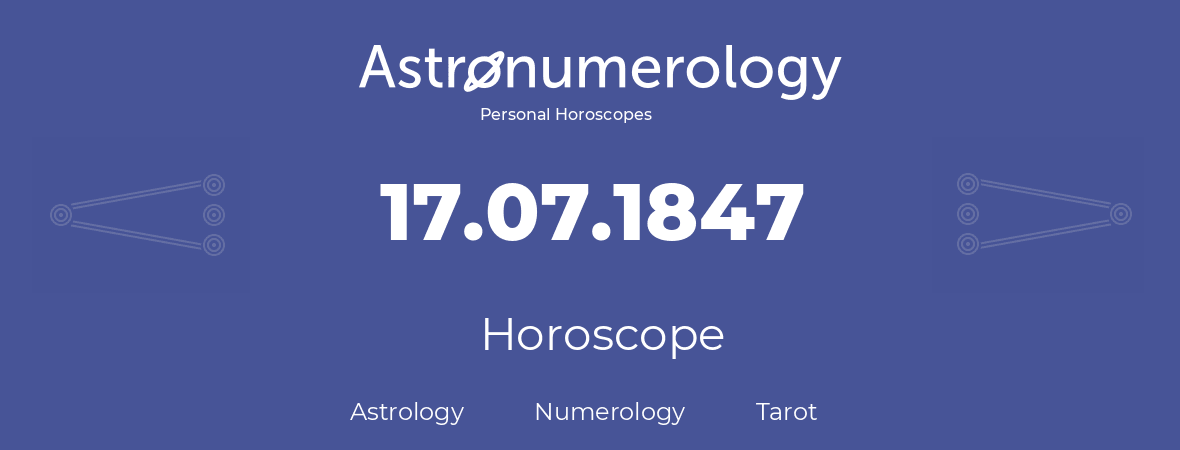 Horoscope for birthday (born day): 17.07.1847 (July 17, 1847)