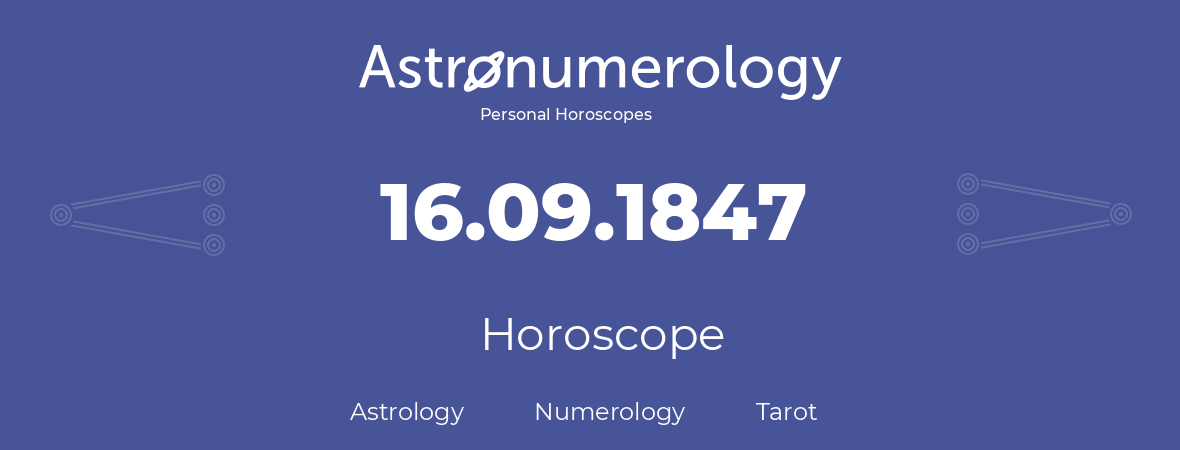 Horoscope for birthday (born day): 16.09.1847 (September 16, 1847)