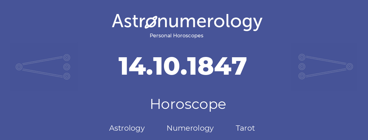 Horoscope for birthday (born day): 14.10.1847 (Oct 14, 1847)