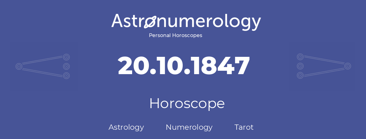 Horoscope for birthday (born day): 20.10.1847 (Oct 20, 1847)