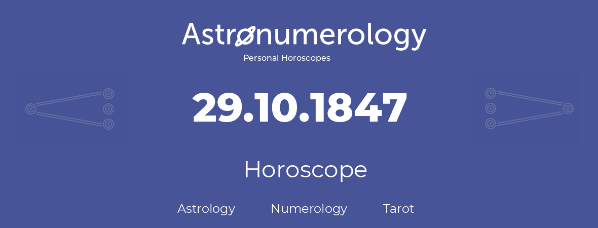 Horoscope for birthday (born day): 29.10.1847 (Oct 29, 1847)