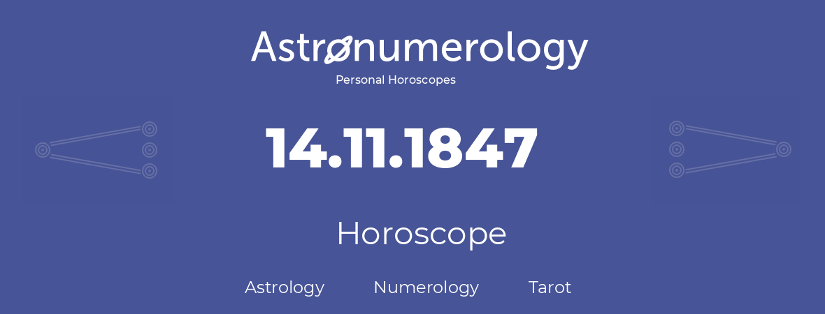 Horoscope for birthday (born day): 14.11.1847 (November 14, 1847)