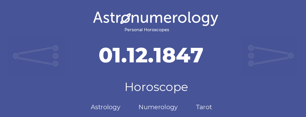 Horoscope for birthday (born day): 01.12.1847 (December 1, 1847)