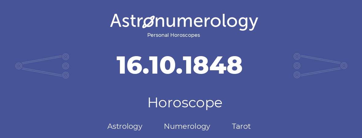 Horoscope for birthday (born day): 16.10.1848 (Oct 16, 1848)