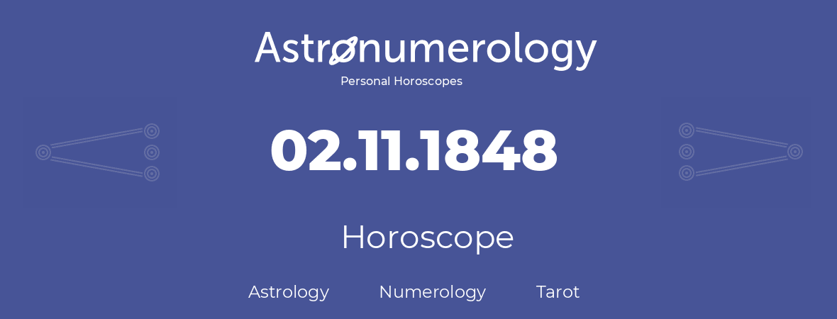 Horoscope for birthday (born day): 02.11.1848 (November 02, 1848)