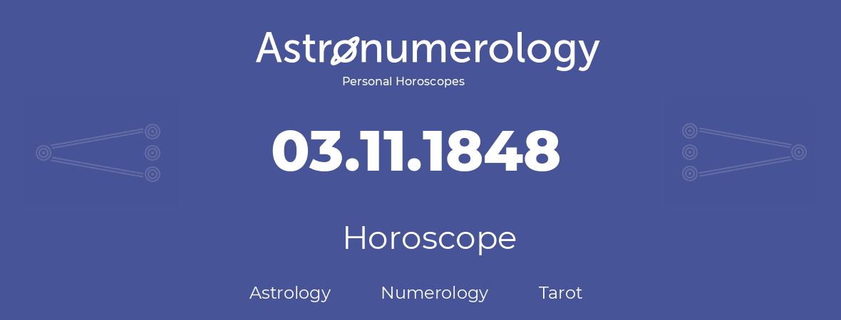 Horoscope for birthday (born day): 03.11.1848 (November 3, 1848)