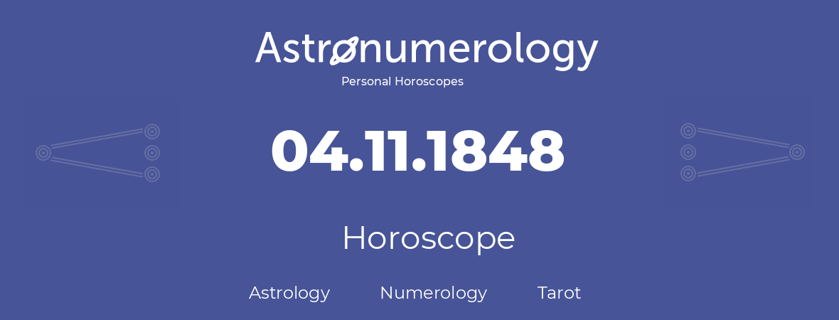 Horoscope for birthday (born day): 04.11.1848 (November 04, 1848)