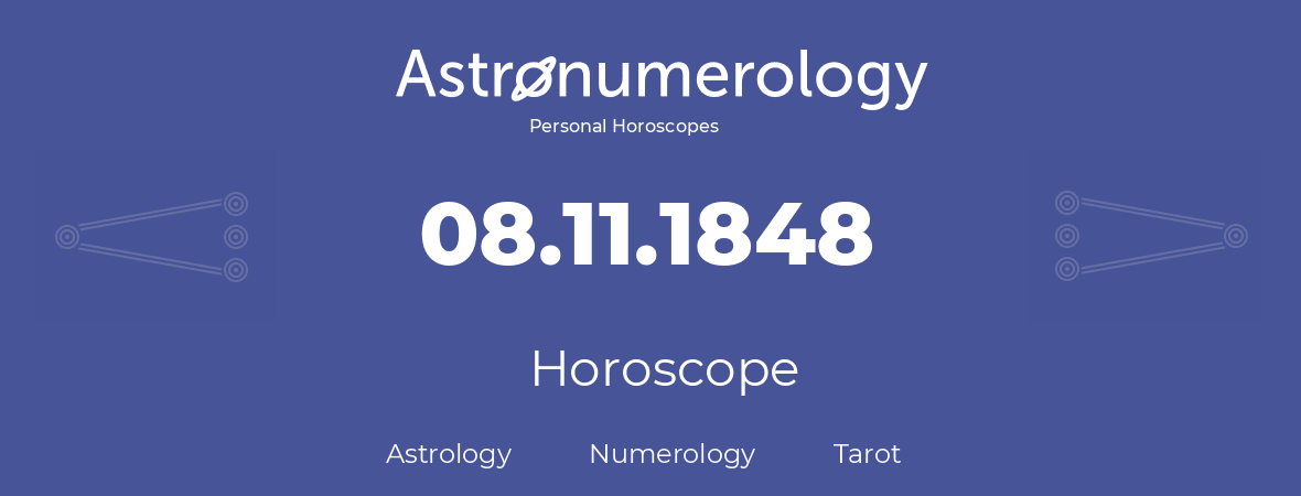 Horoscope for birthday (born day): 08.11.1848 (November 8, 1848)