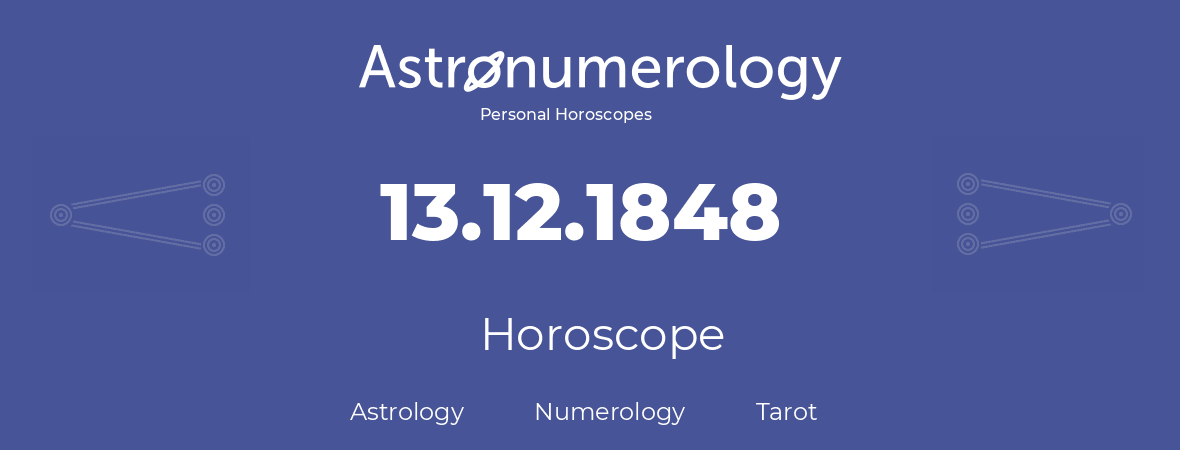 Horoscope for birthday (born day): 13.12.1848 (December 13, 1848)