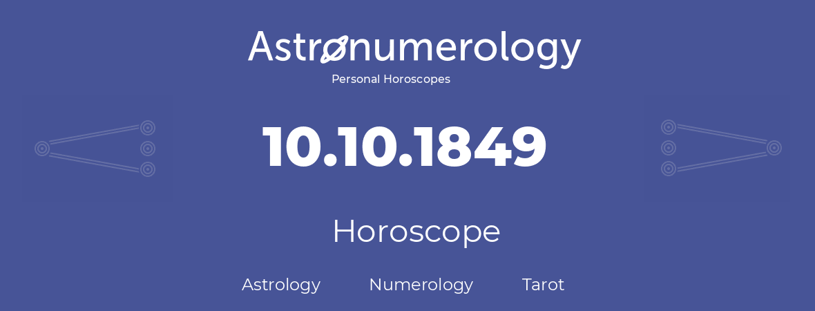 Horoscope for birthday (born day): 10.10.1849 (Oct 10, 1849)