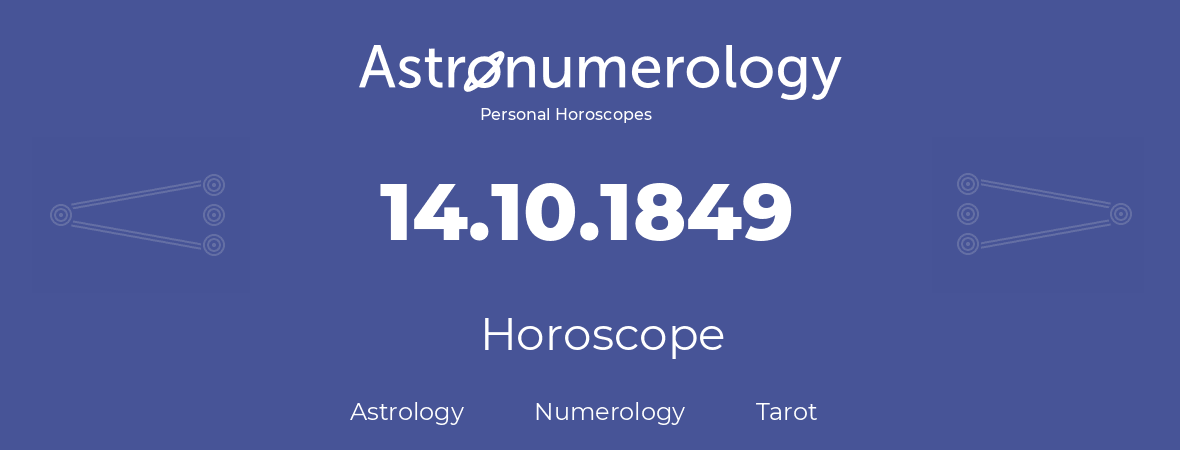 Horoscope for birthday (born day): 14.10.1849 (Oct 14, 1849)