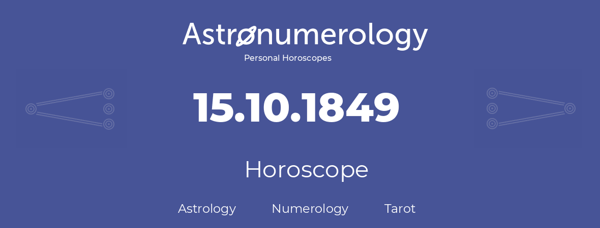 Horoscope for birthday (born day): 15.10.1849 (Oct 15, 1849)