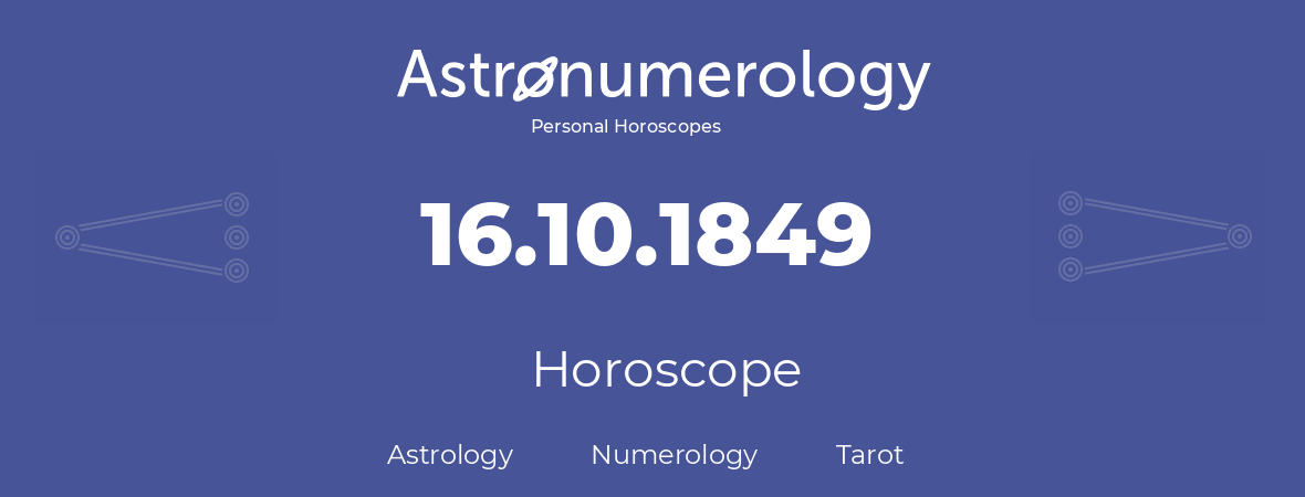 Horoscope for birthday (born day): 16.10.1849 (Oct 16, 1849)