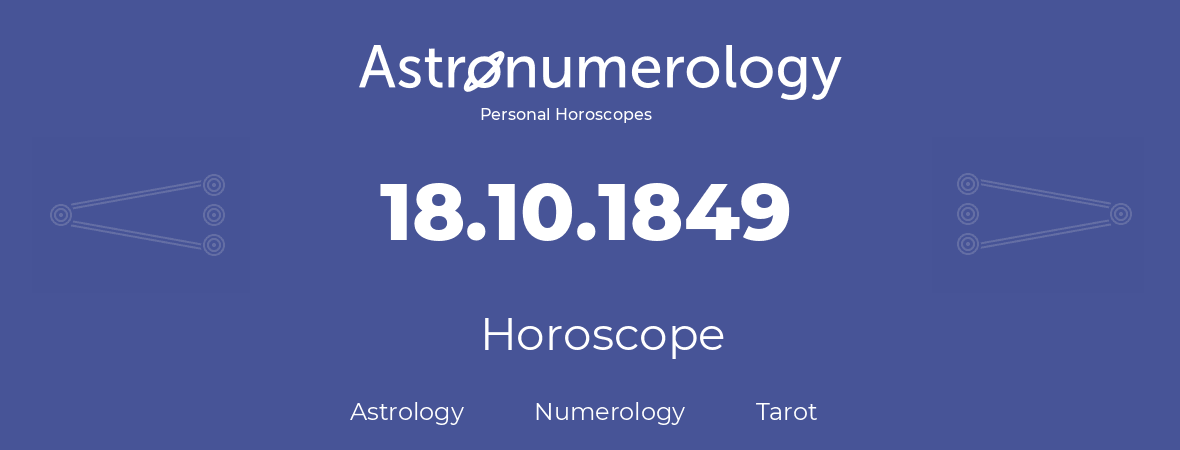 Horoscope for birthday (born day): 18.10.1849 (Oct 18, 1849)