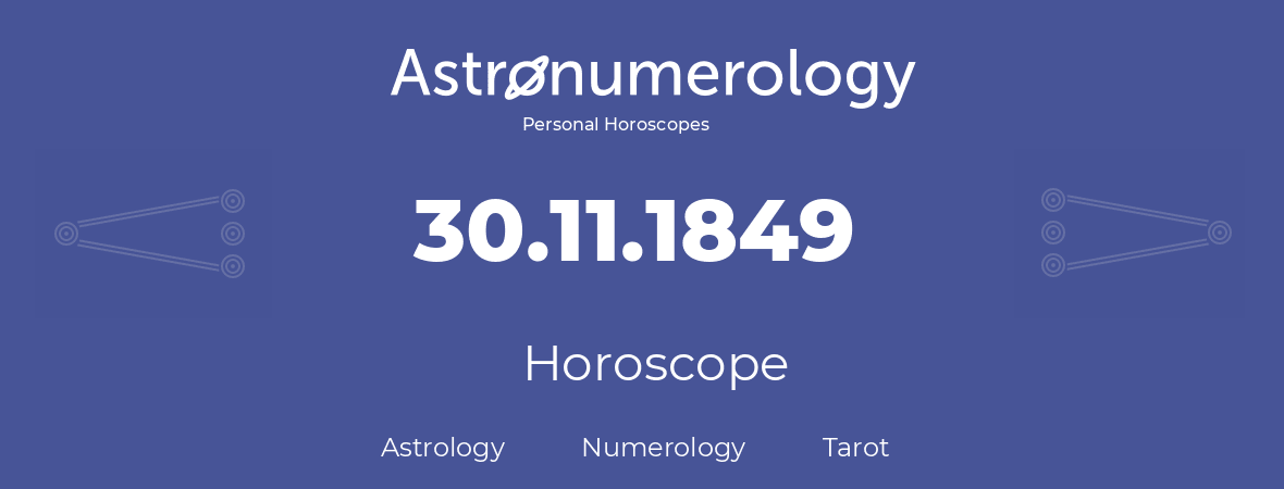 Horoscope for birthday (born day): 30.11.1849 (November 30, 1849)