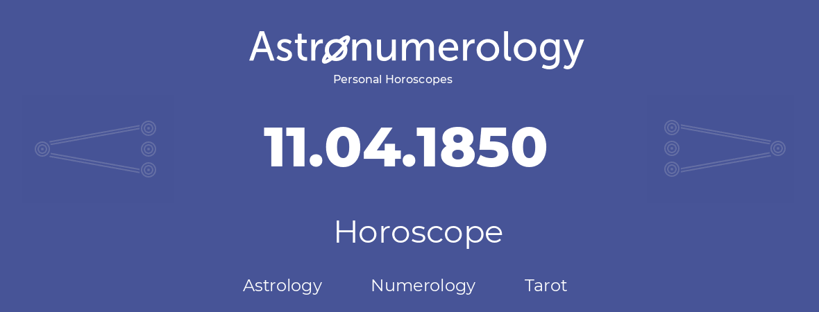 Horoscope for birthday (born day): 11.04.1850 (April 11, 1850)