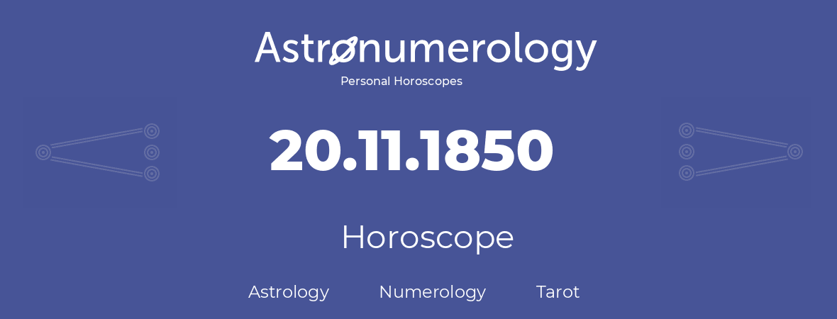 Horoscope for birthday (born day): 20.11.1850 (November 20, 1850)
