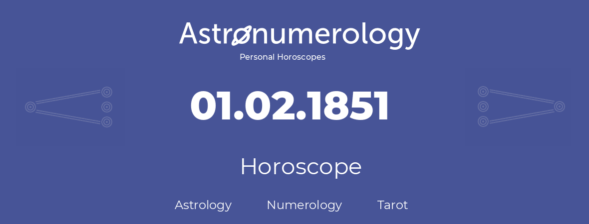 Horoscope for birthday (born day): 01.02.1851 (February 1, 1851)