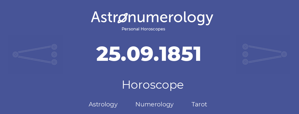 Horoscope for birthday (born day): 25.09.1851 (September 25, 1851)