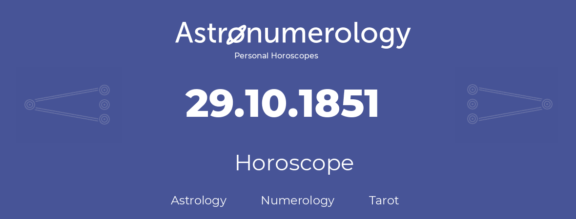 Horoscope for birthday (born day): 29.10.1851 (Oct 29, 1851)