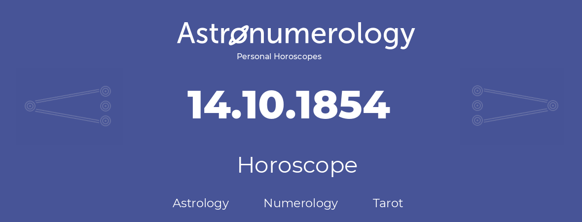 Horoscope for birthday (born day): 14.10.1854 (Oct 14, 1854)