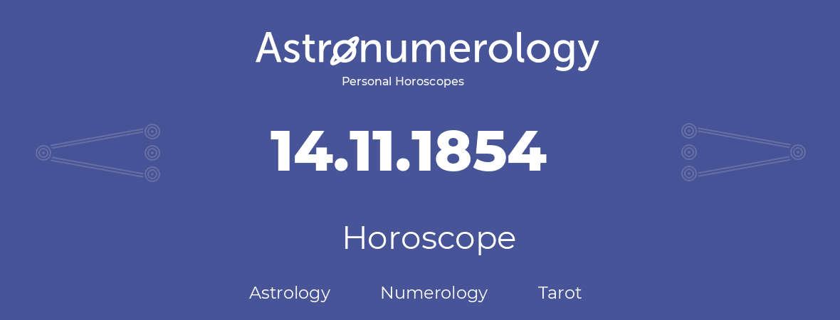 Horoscope for birthday (born day): 14.11.1854 (November 14, 1854)