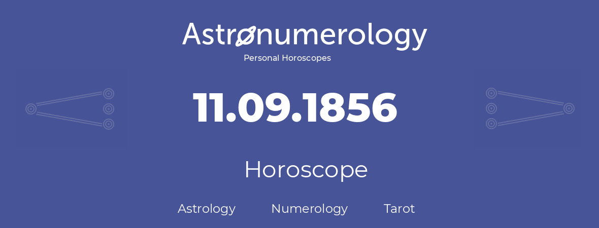 Horoscope for birthday (born day): 11.09.1856 (September 11, 1856)