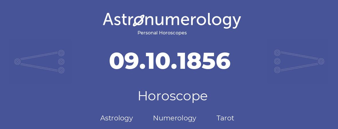 Horoscope for birthday (born day): 09.10.1856 (Oct 9, 1856)