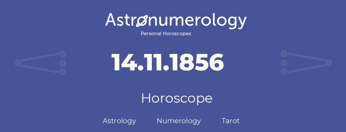Horoscope for birthday (born day): 14.11.1856 (November 14, 1856)