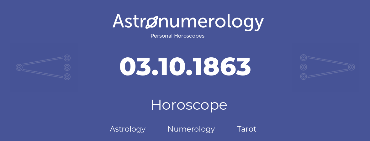 Horoscope for birthday (born day): 03.10.1863 (Oct 03, 1863)