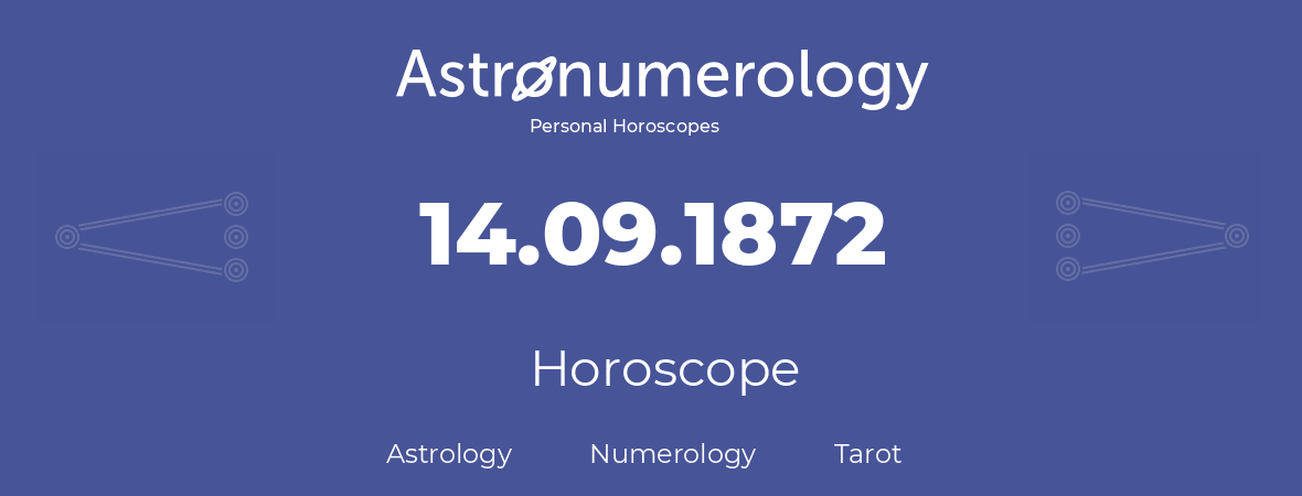 Horoscope for birthday (born day): 14.09.1872 (September 14, 1872)