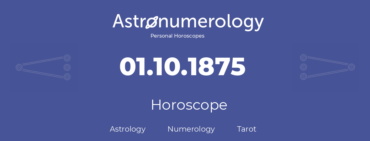 Horoscope for birthday (born day): 01.10.1875 (Oct 1, 1875)