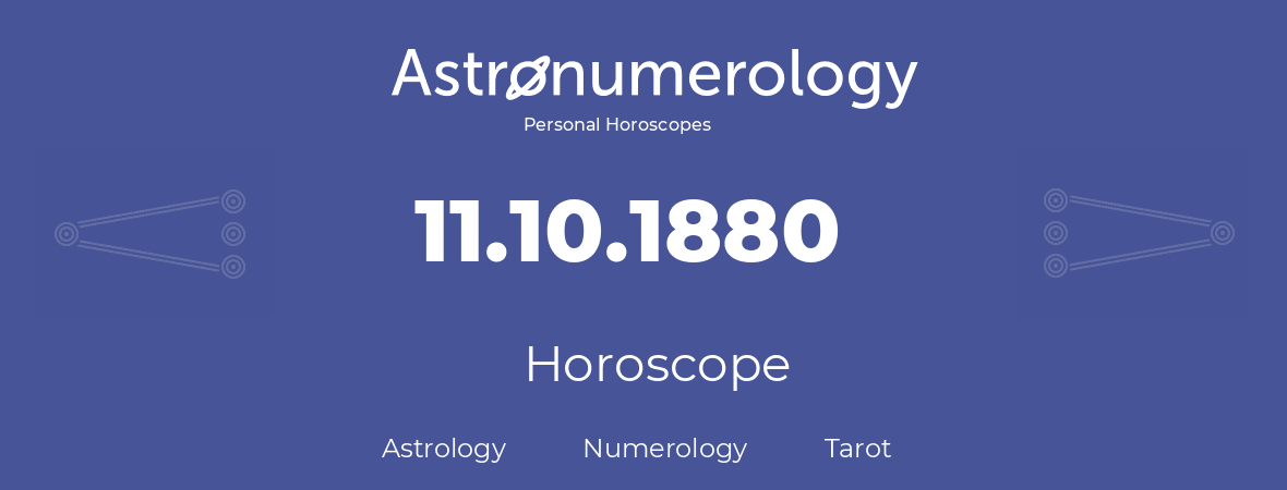 Horoscope for birthday (born day): 11.10.1880 (Oct 11, 1880)