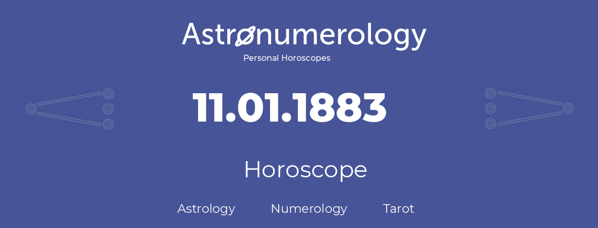 Horoscope for birthday (born day): 11.01.1883 (January 11, 1883)