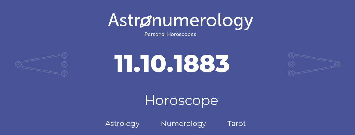 Horoscope for birthday (born day): 11.10.1883 (Oct 11, 1883)