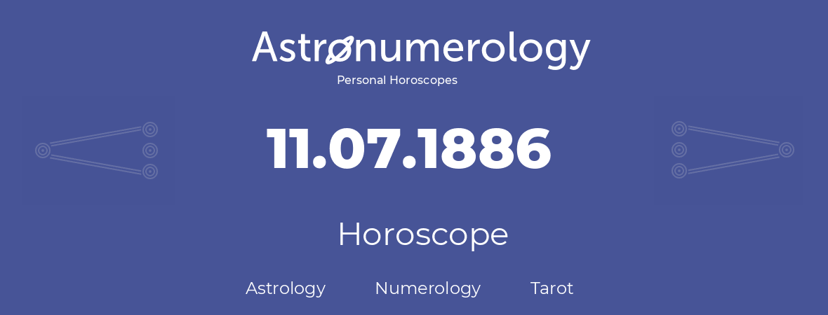 Horoscope for birthday (born day): 11.07.1886 (July 11, 1886)